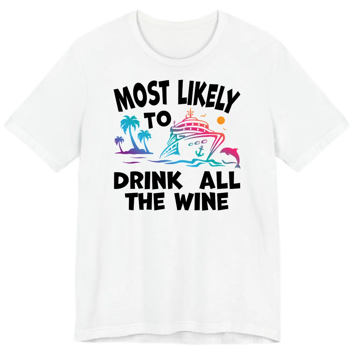 Most Likely To Drink All The Wine Premium T-Shirt in White