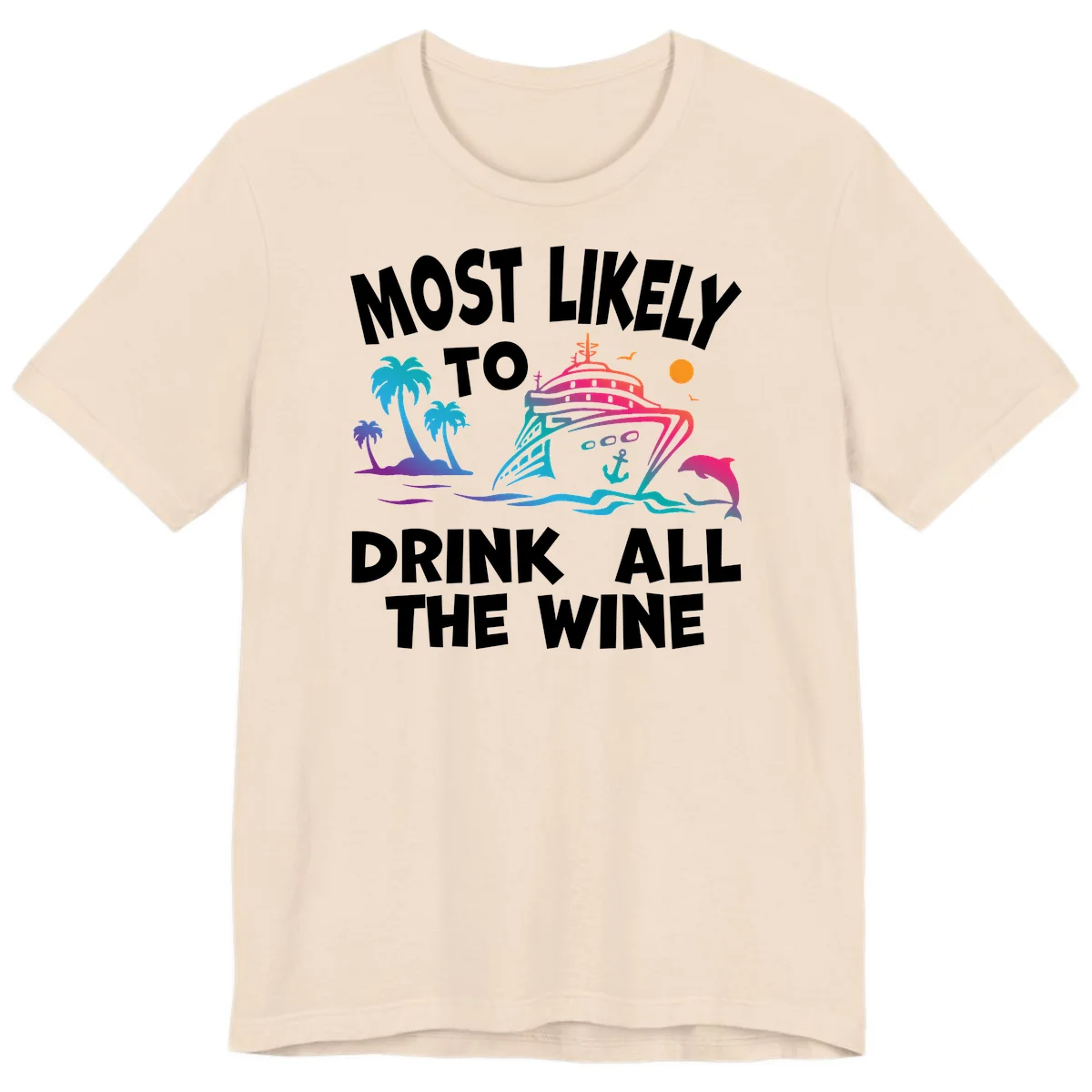 Most Likely To Drink All The Wine Premium T-Shirt in Soft Cream