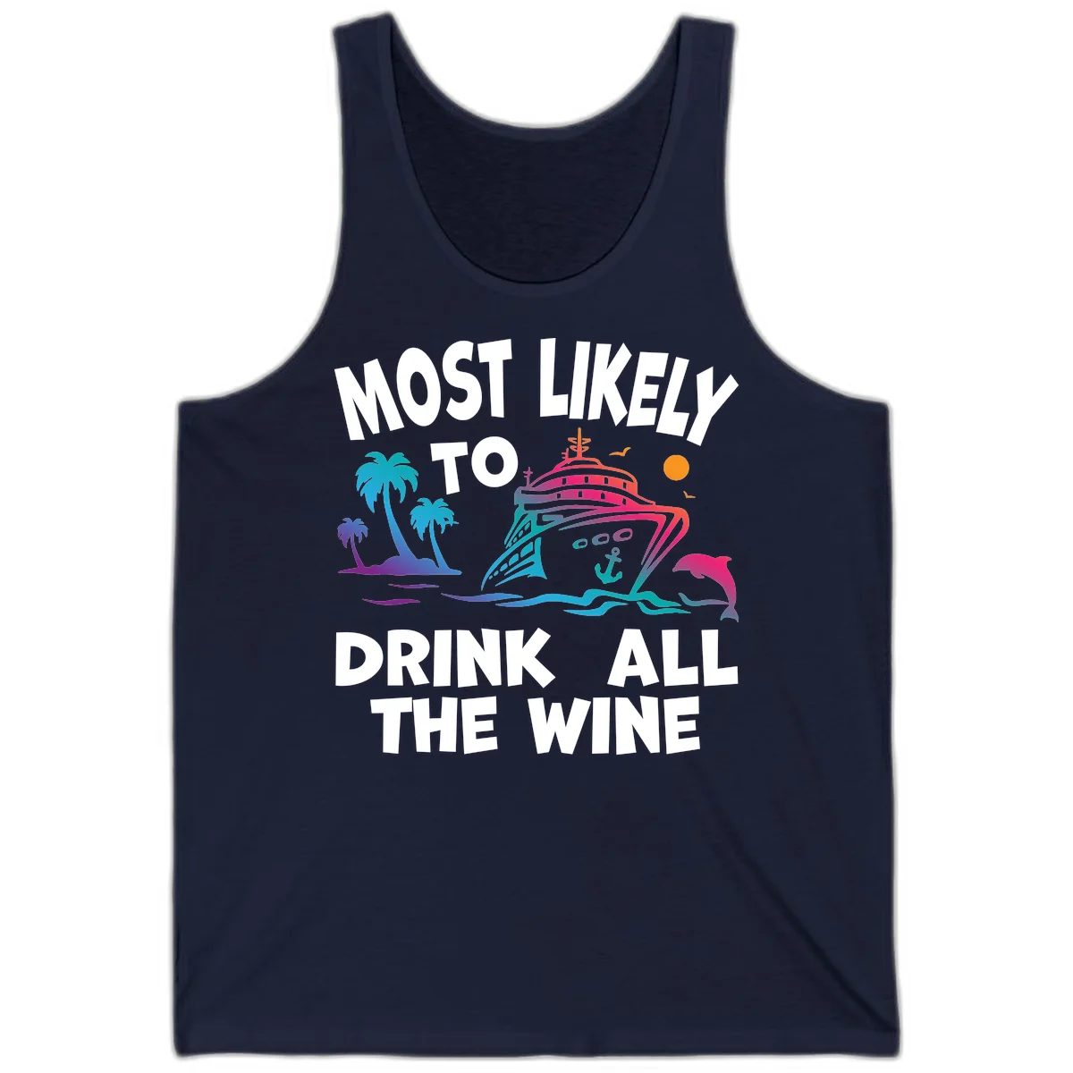 Most Likely To Drink All The Wine Tank in Navy