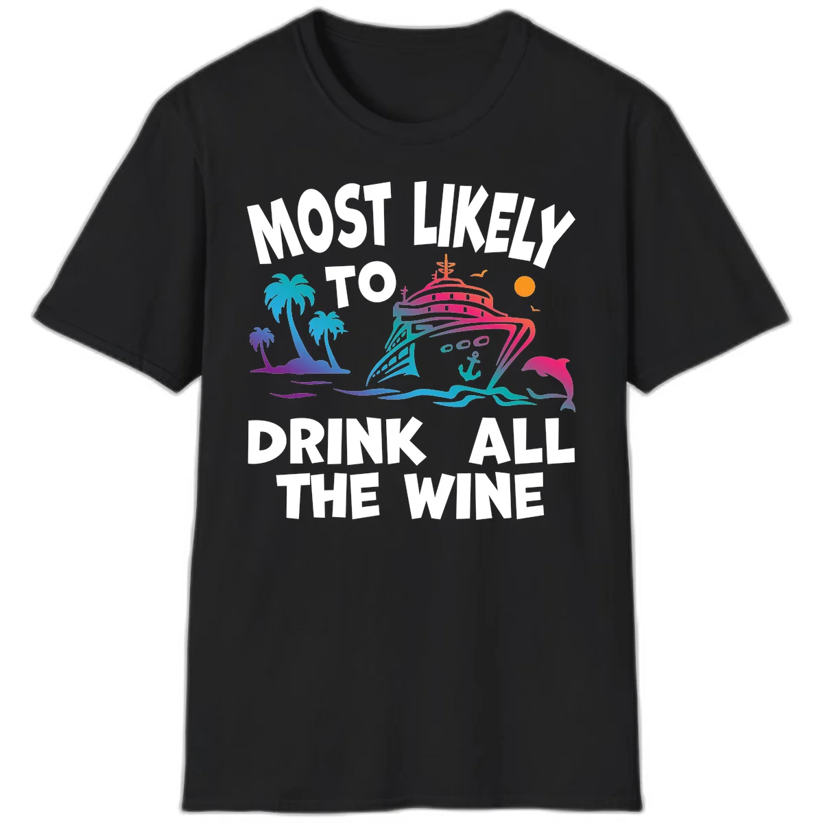 Most Likely To Drink All The Wine T-Shirt in Black