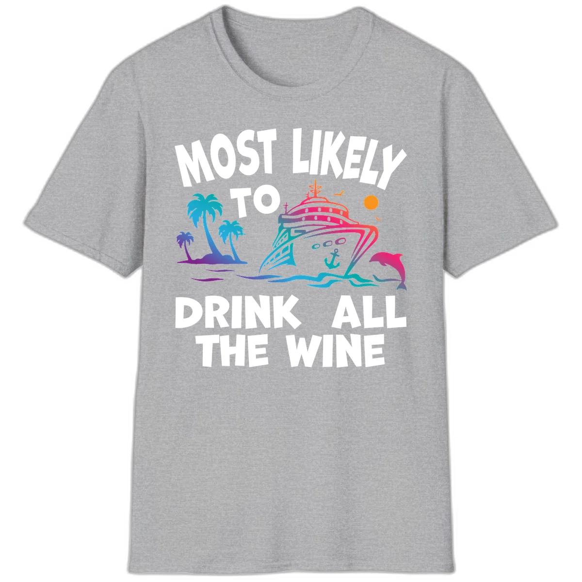 Most Likely To Drink All The Wine T-Shirt in Sport Grey