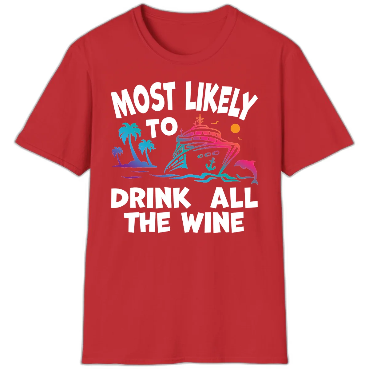 Most Likely To Drink All The Wine T-Shirt in Red