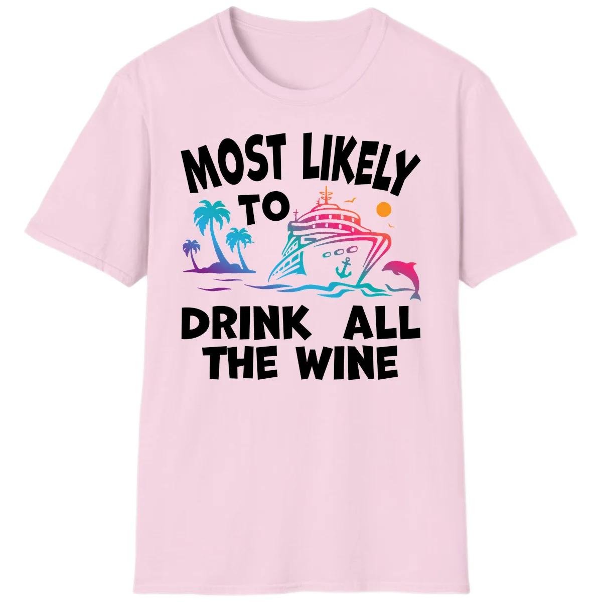 Most Likely To Drink All The Wine T-Shirt in Light Pink