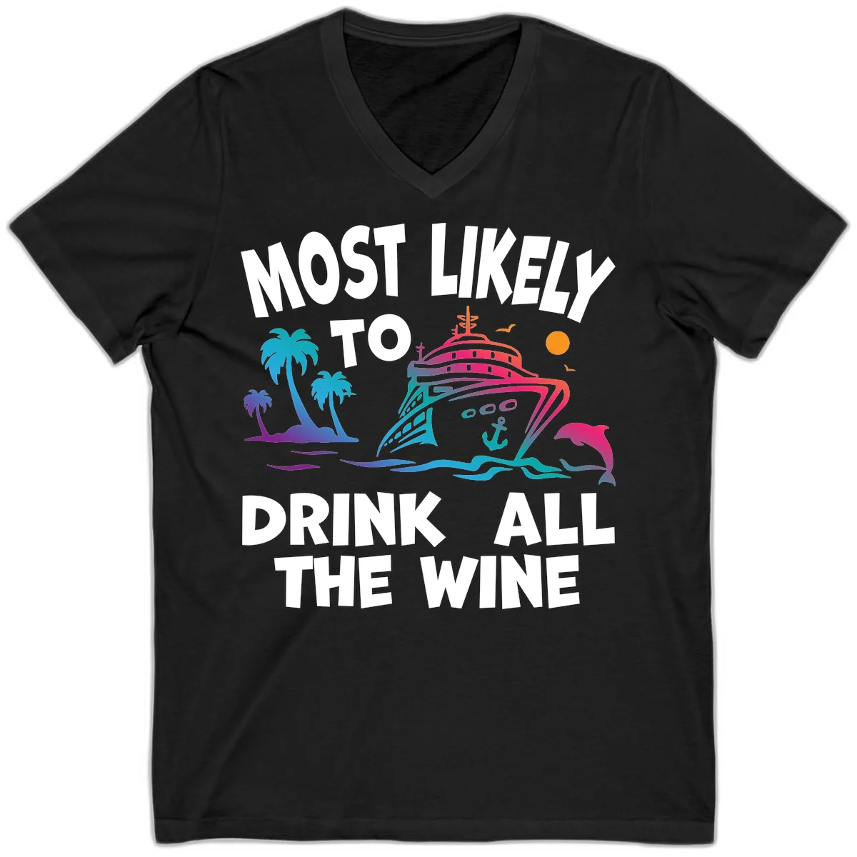 Most Likely To Drink All The Wine V-Neck in Black