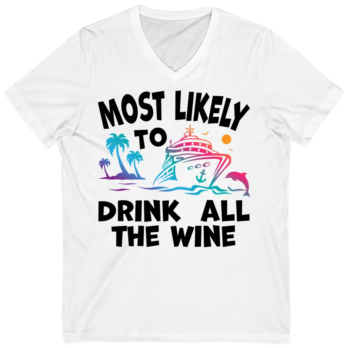 Most Likely To Drink All The Wine V-Neck in White