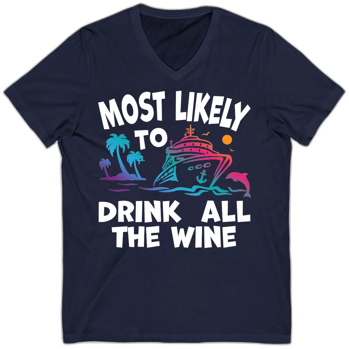 Most Likely To Drink All The Wine V-Neck in Navy