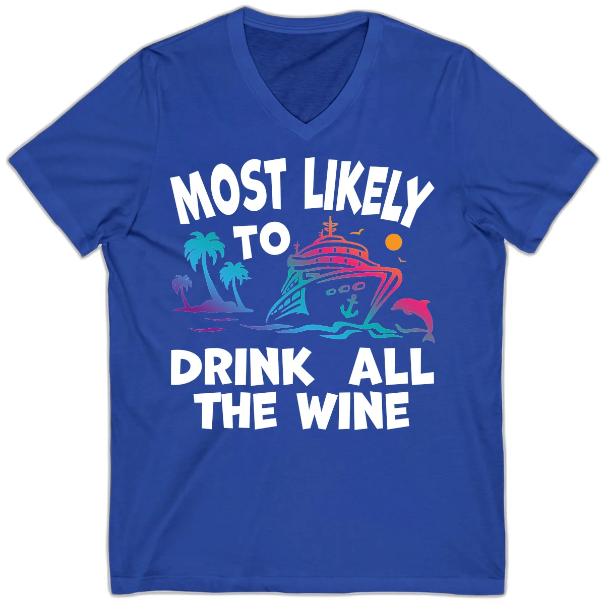 Most Likely To Drink All The Wine V-Neck in True Royal
