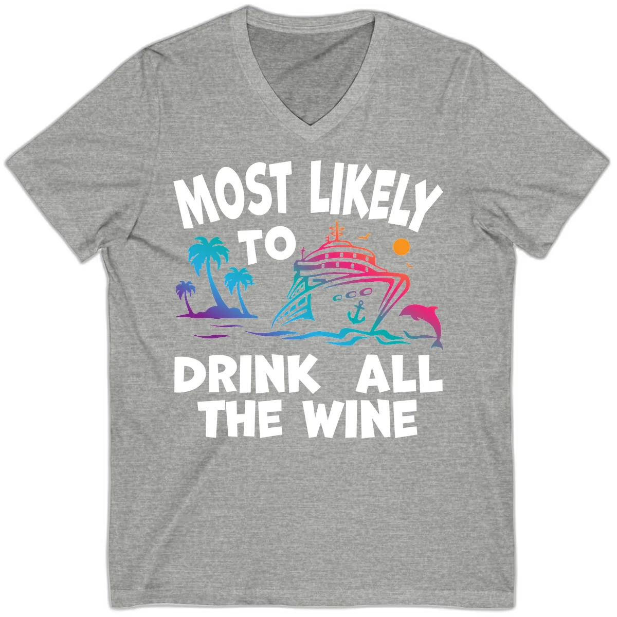 Most Likely To Drink All The Wine V-Neck in Athletic Heather