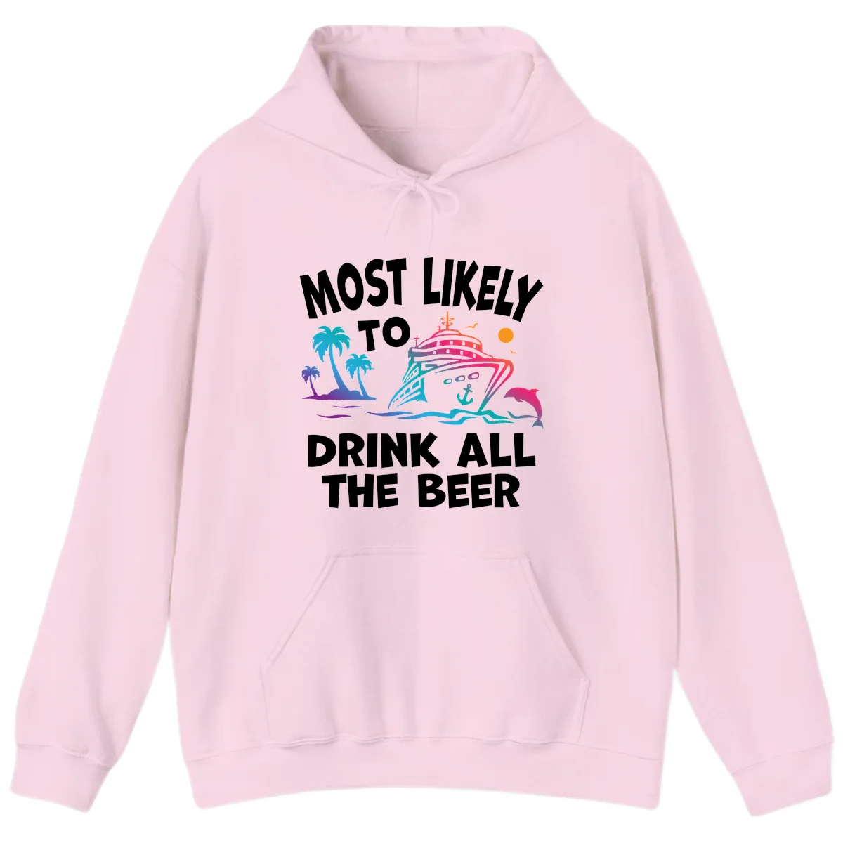 Most Likely To Drink All The Beer Hoodie in Light Pink