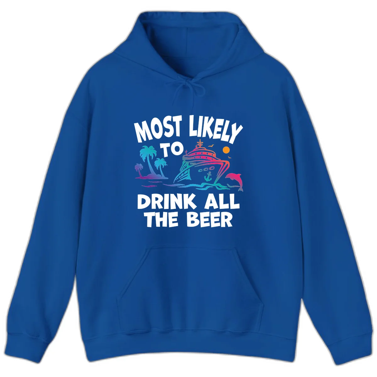 Most Likely To Drink All The Beer Hoodie in Royal