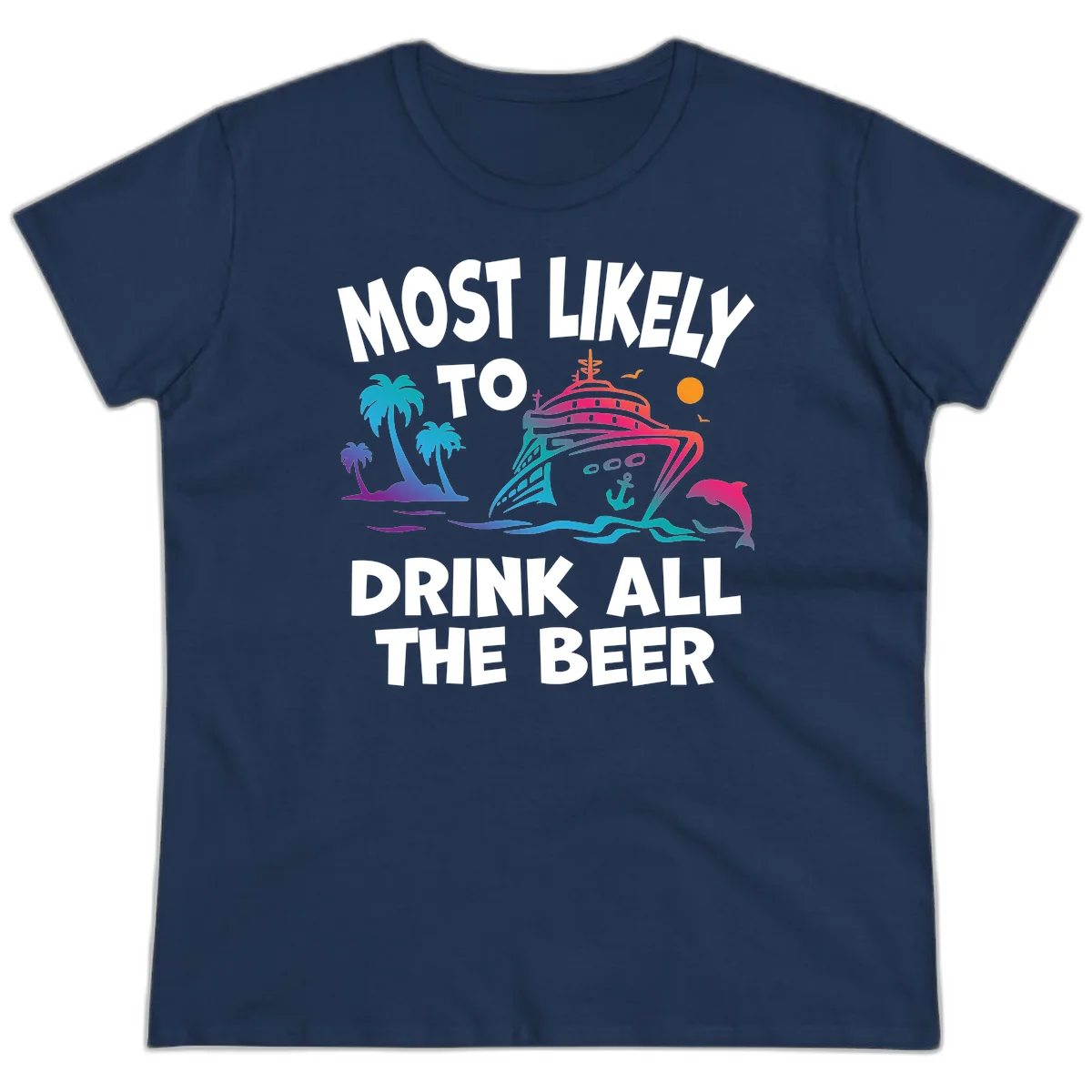 Most Likely To Drink All The Beer Ladies Tee in Navy