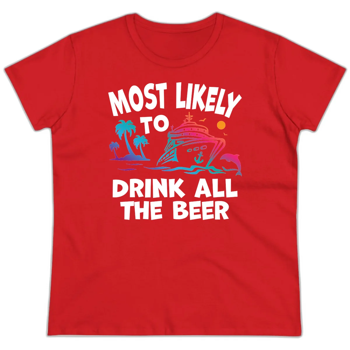 Most Likely To Drink All The Beer Ladies Tee in Red