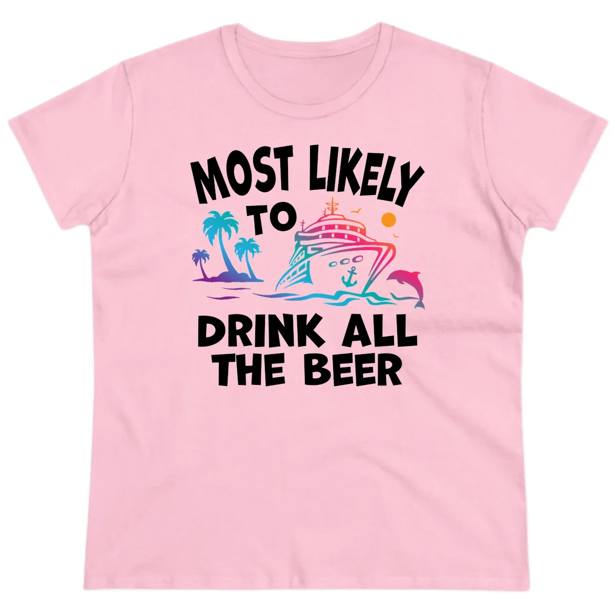 Most Likely To Drink All The Beer Ladies Tee in Light Pink