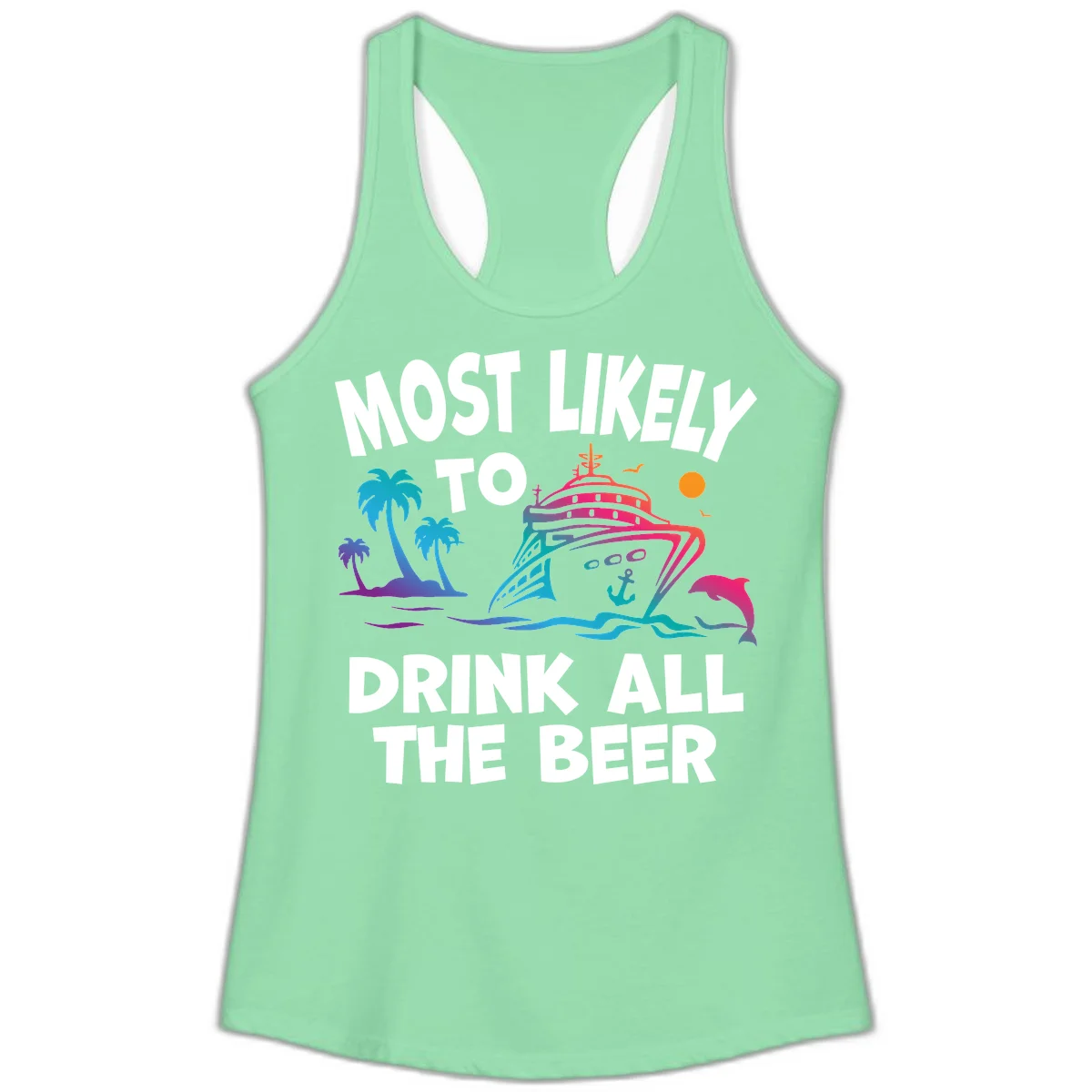 Most Likely To Drink All The Beer Ladies Tank in Solid Mint