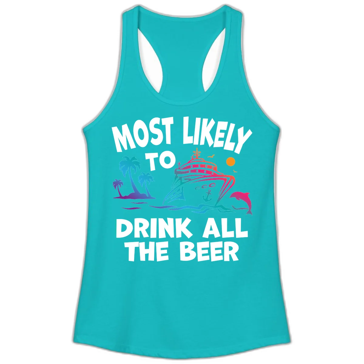 Most Likely To Drink All The Beer Ladies Tank in Tahiti Blue