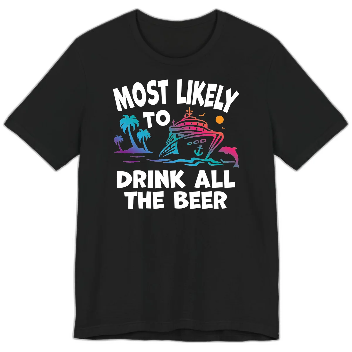 Most Likely To Drink All The Beer Premium T-Shirt in Black