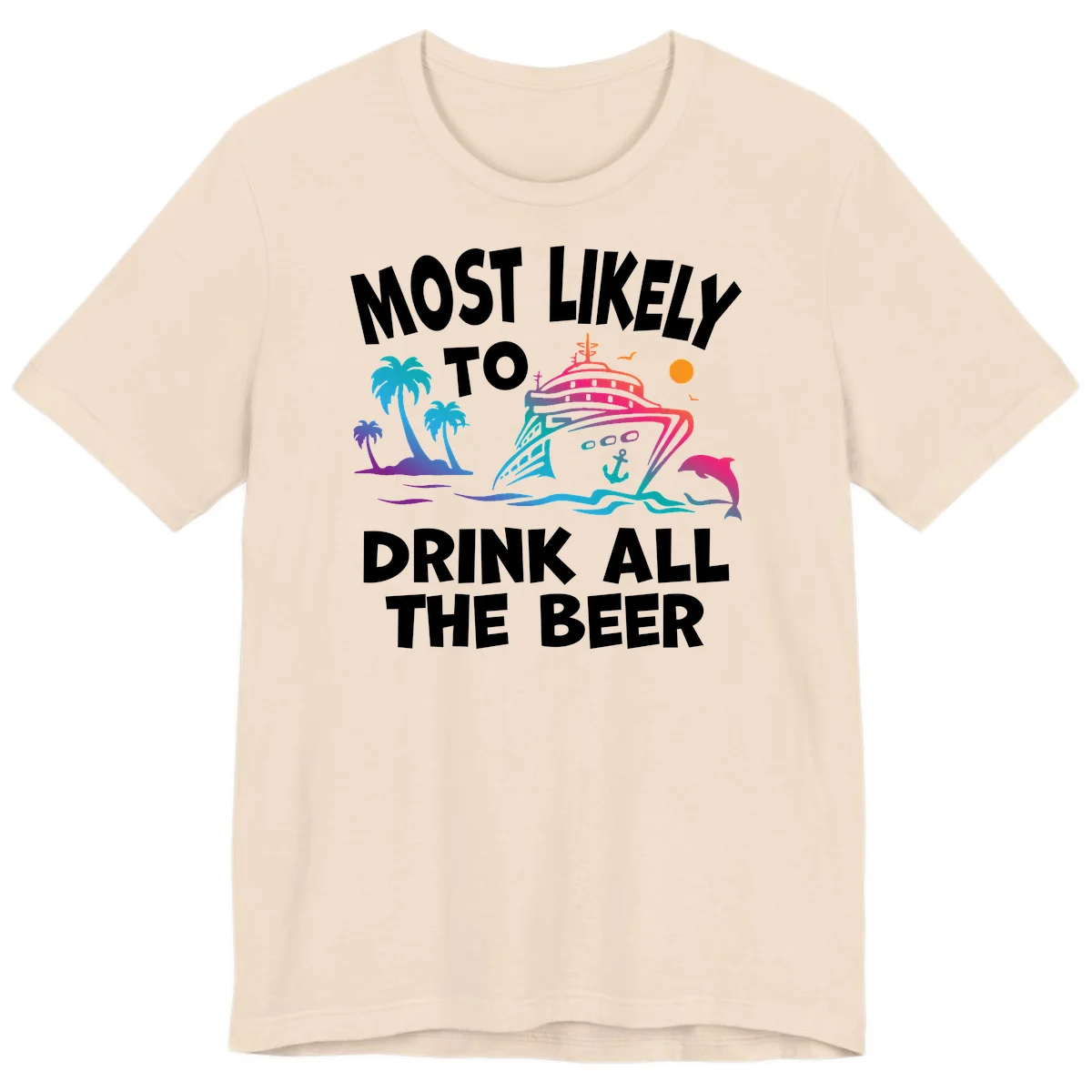 Most Likely To Drink All The Beer Premium T-Shirt in Soft Cream