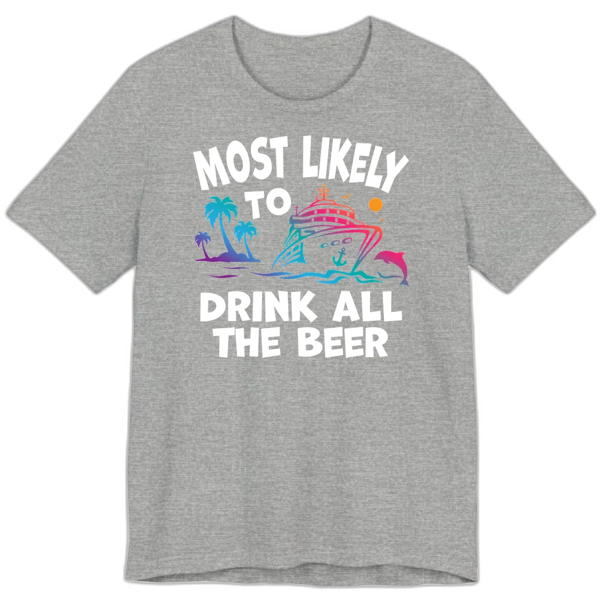 Most Likely To Drink All The Beer Premium T-Shirt in Athletic Heather