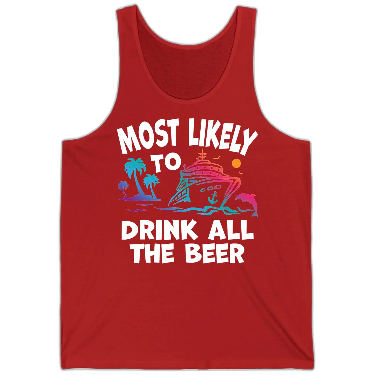 Most Likely To Drink All The Beer Tank in Red