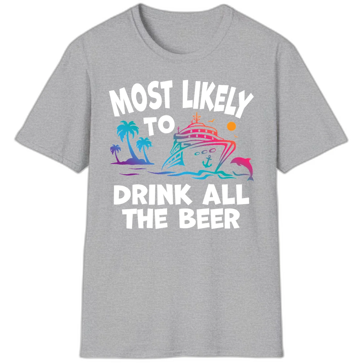 Most Likely To Drink All The Beer T-Shirt in Sport Grey
