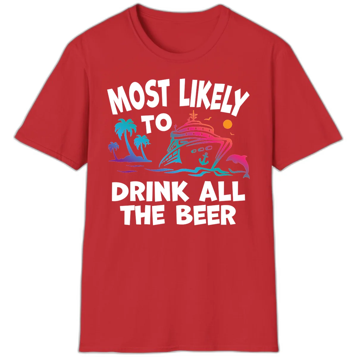 Most Likely To Drink All The Beer T-Shirt in Red