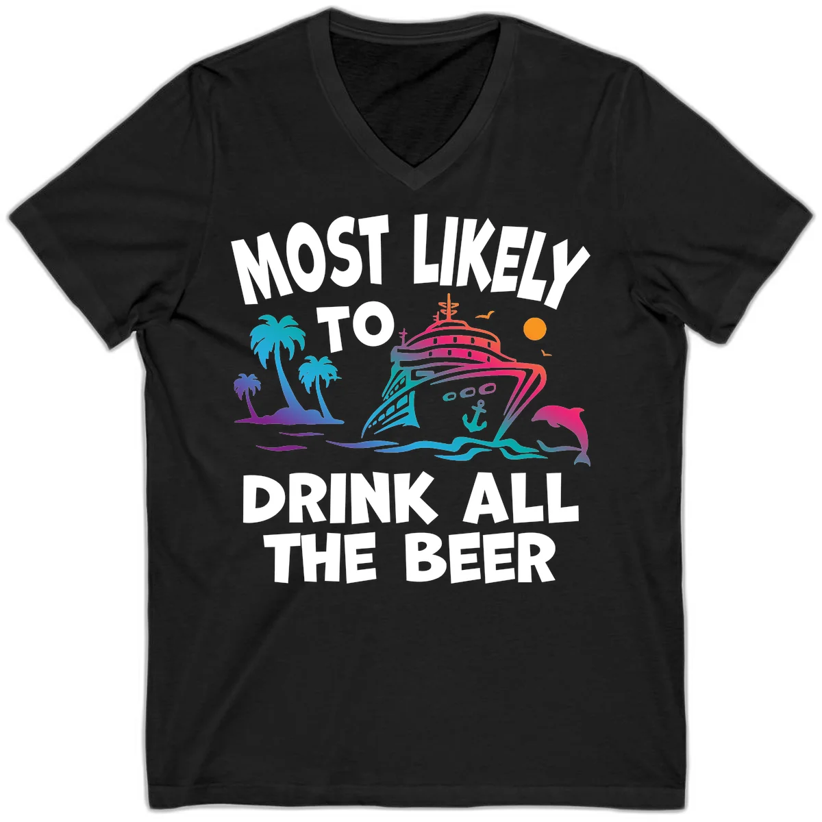 Most Likely To Drink All The Beer V-Neck in Black