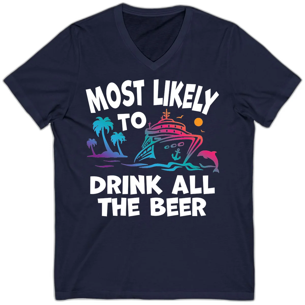 Most Likely To Drink All The Beer V-Neck in Navy