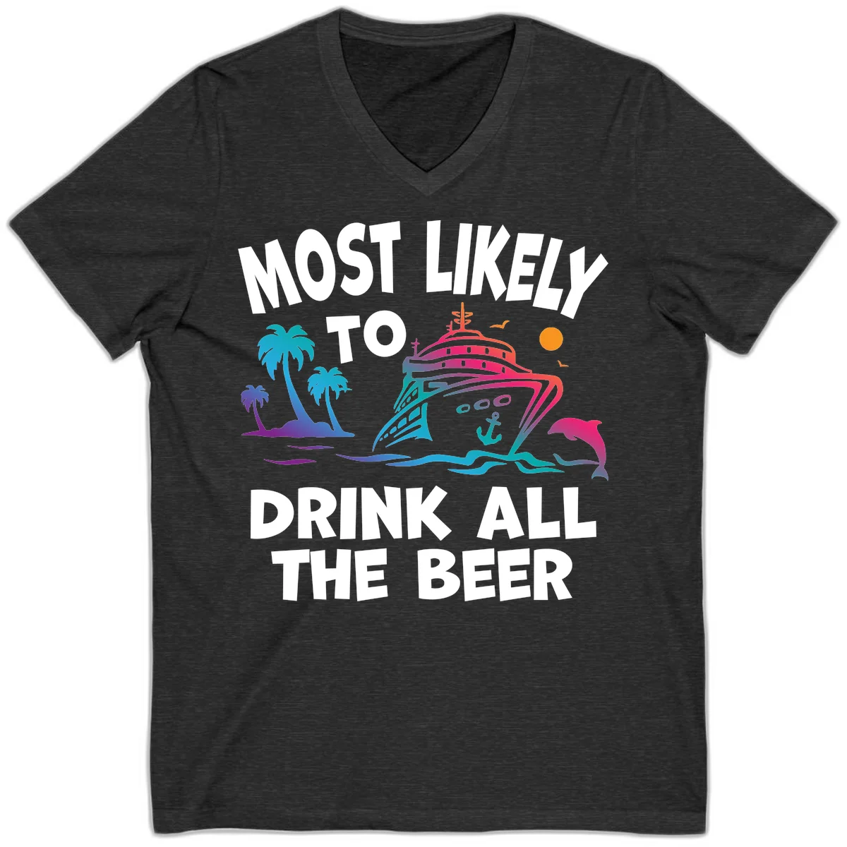 Most Likely To Drink All The Beer V-Neck in Dark Grey Heather
