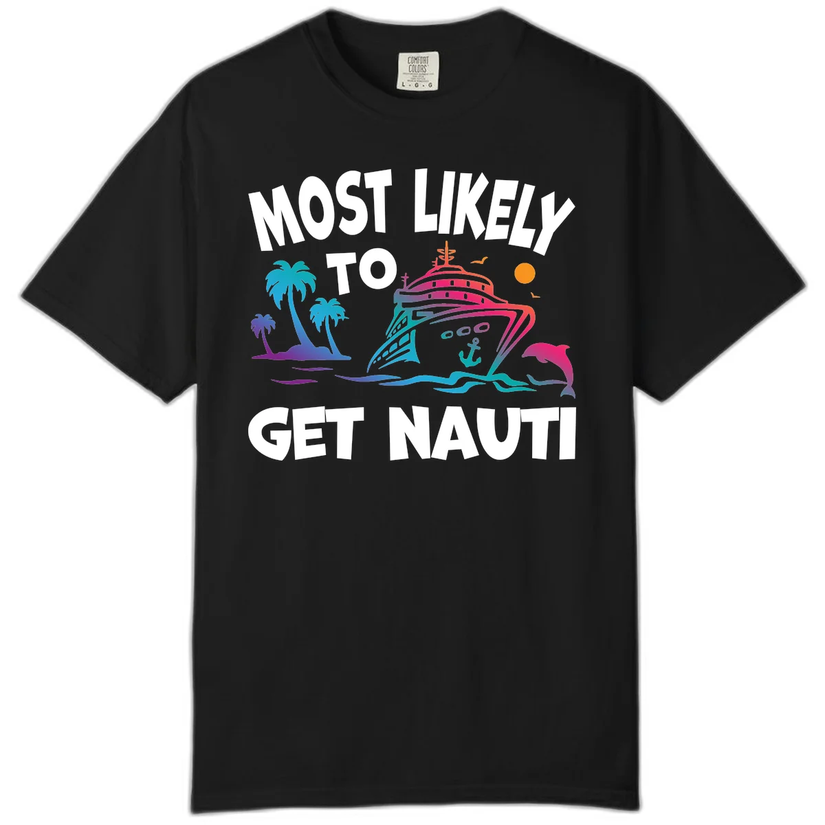 Most Likely To Get Nauti Comfort Colors Tee in Black