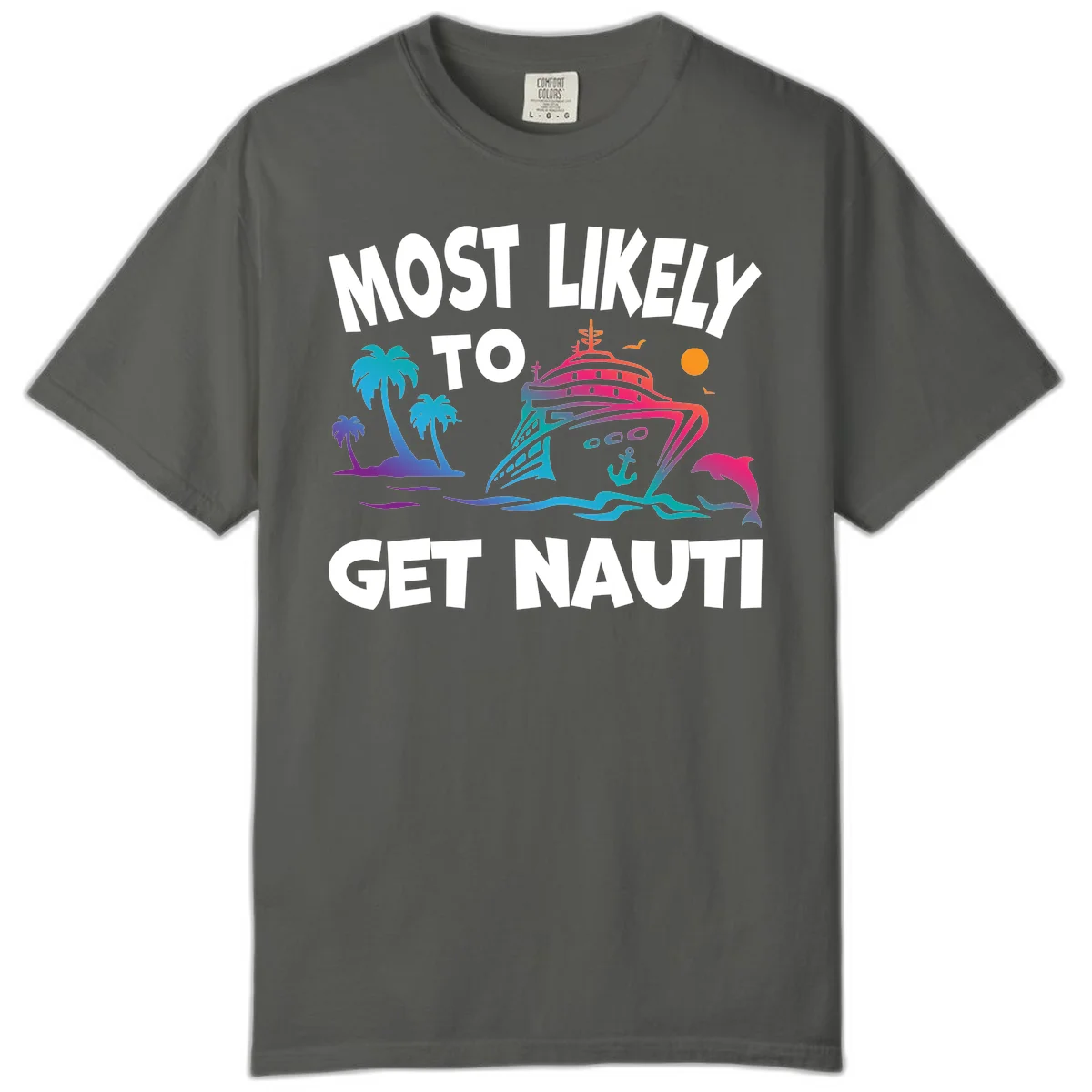 Most Likely To Get Nauti Comfort Colors Tee in Pepper