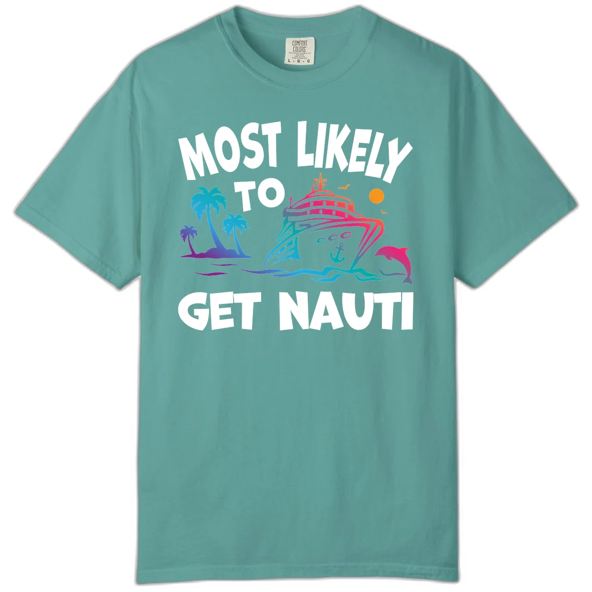 Most Likely To Get Nauti Comfort Colors Tee in Seafoam