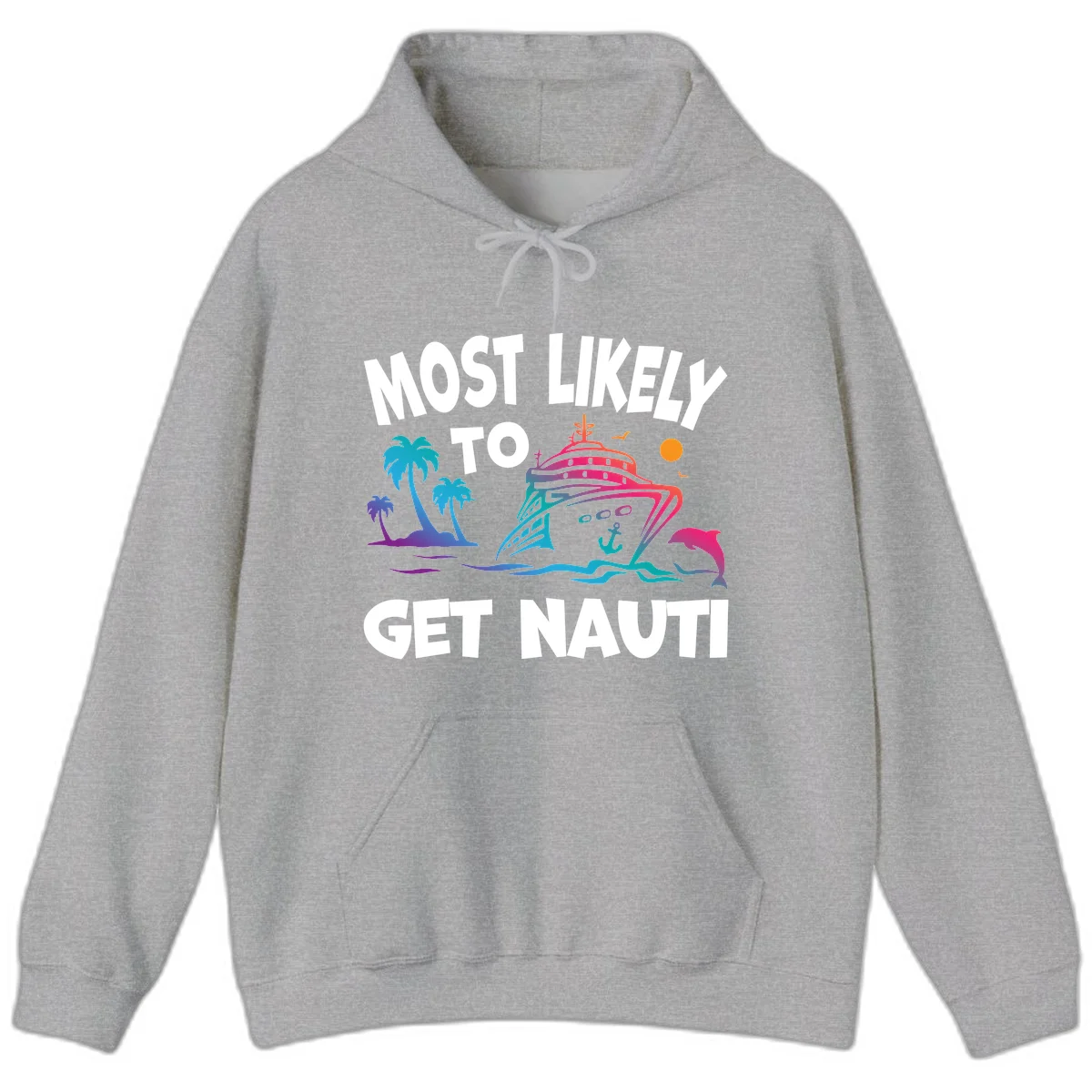 Most Likely To Get Nauti Funny Cruise Hoodie in Sport Grey