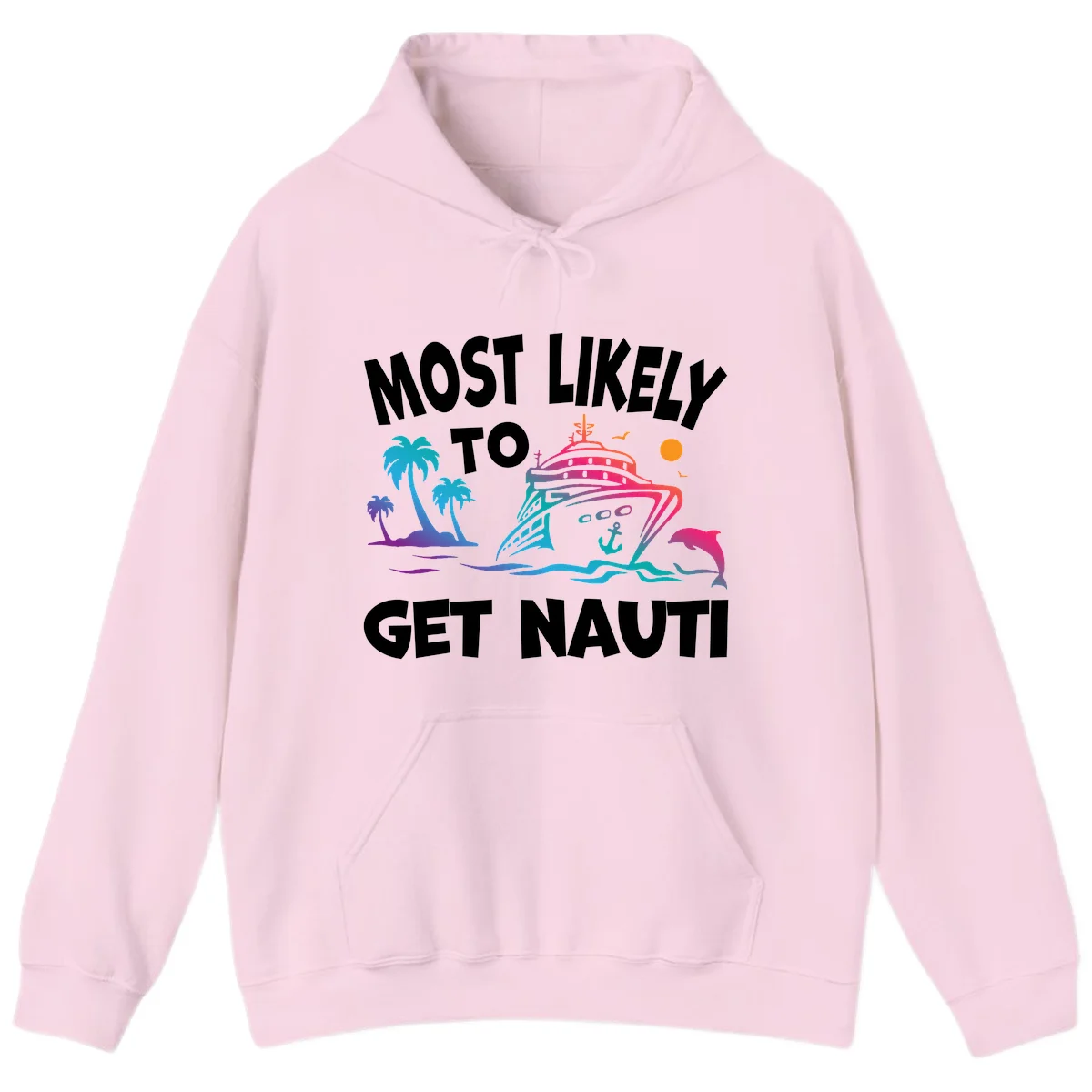 Most Likely To Get Nauti Funny Cruise Hoodie in Light Pink