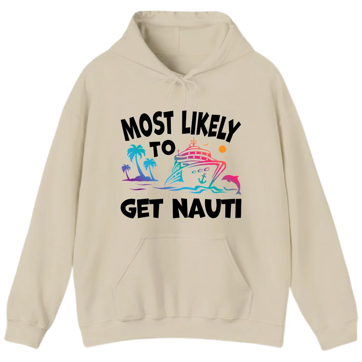 Most Likely To Get Nauti Funny Cruise Hoodie in Sand