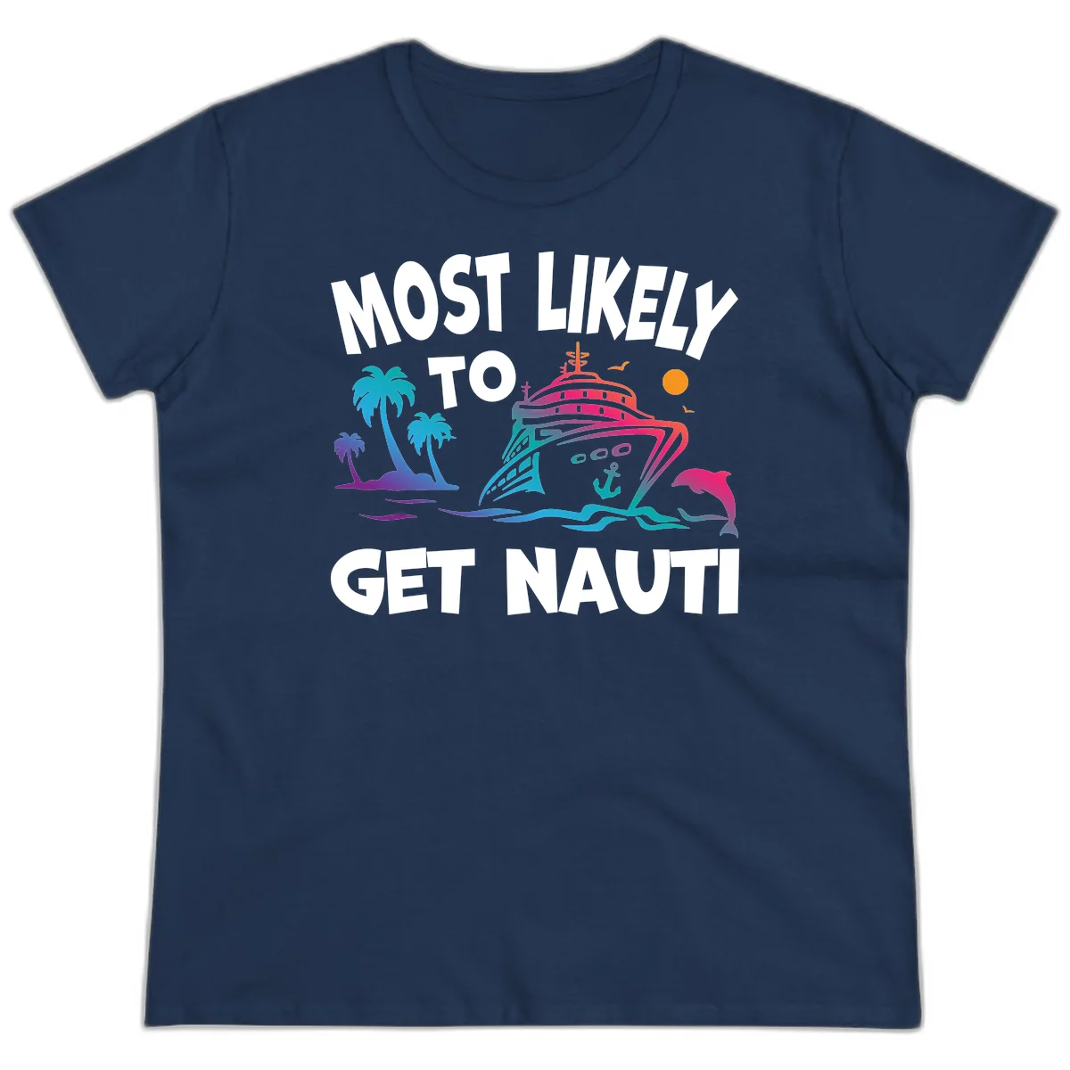 Most Likely To Get Nauti Ladies Cruise Tee in Navy