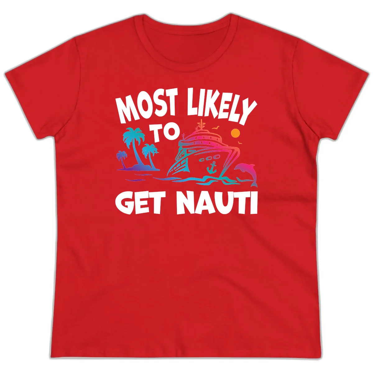 Most Likely To Get Nauti Ladies Cruise Tee in Red