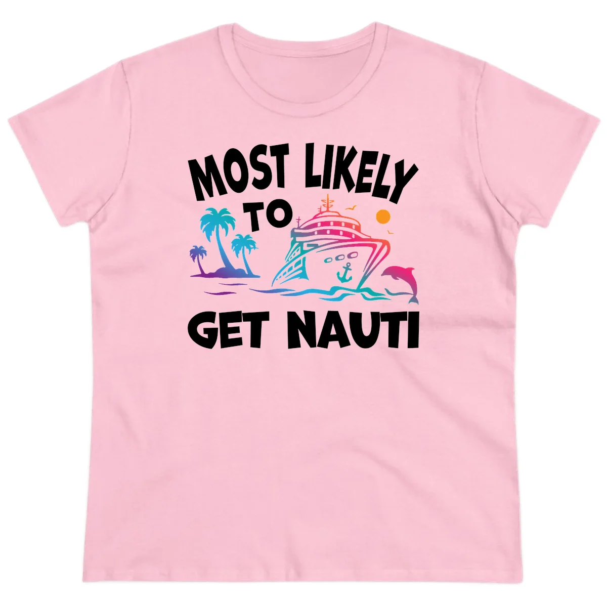 Most Likely To Get Nauti Ladies Cruise Tee in Light Pink