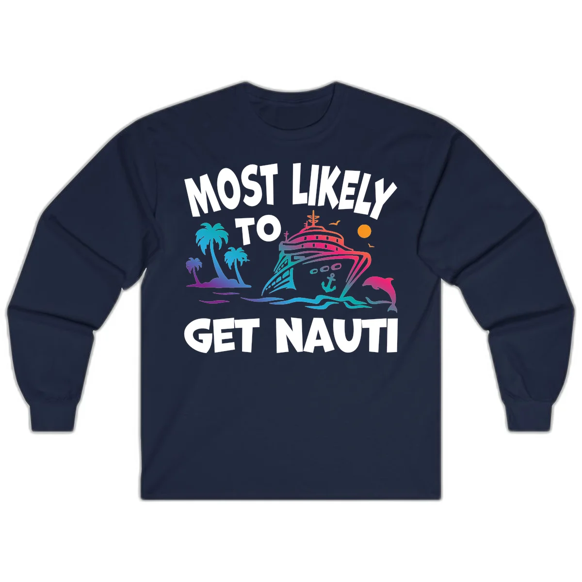 Most Likely To Get Nauti Long Sleeve Cruise Shirt in Navy