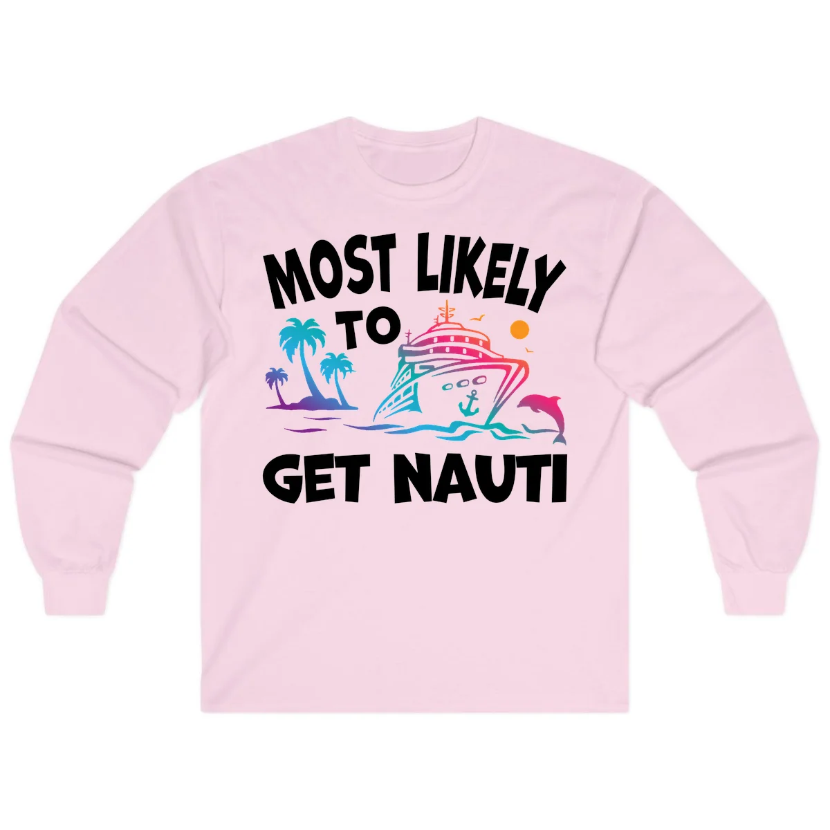 Most Likely To Get Nauti Long Sleeve Cruise Shirt in Light Pink