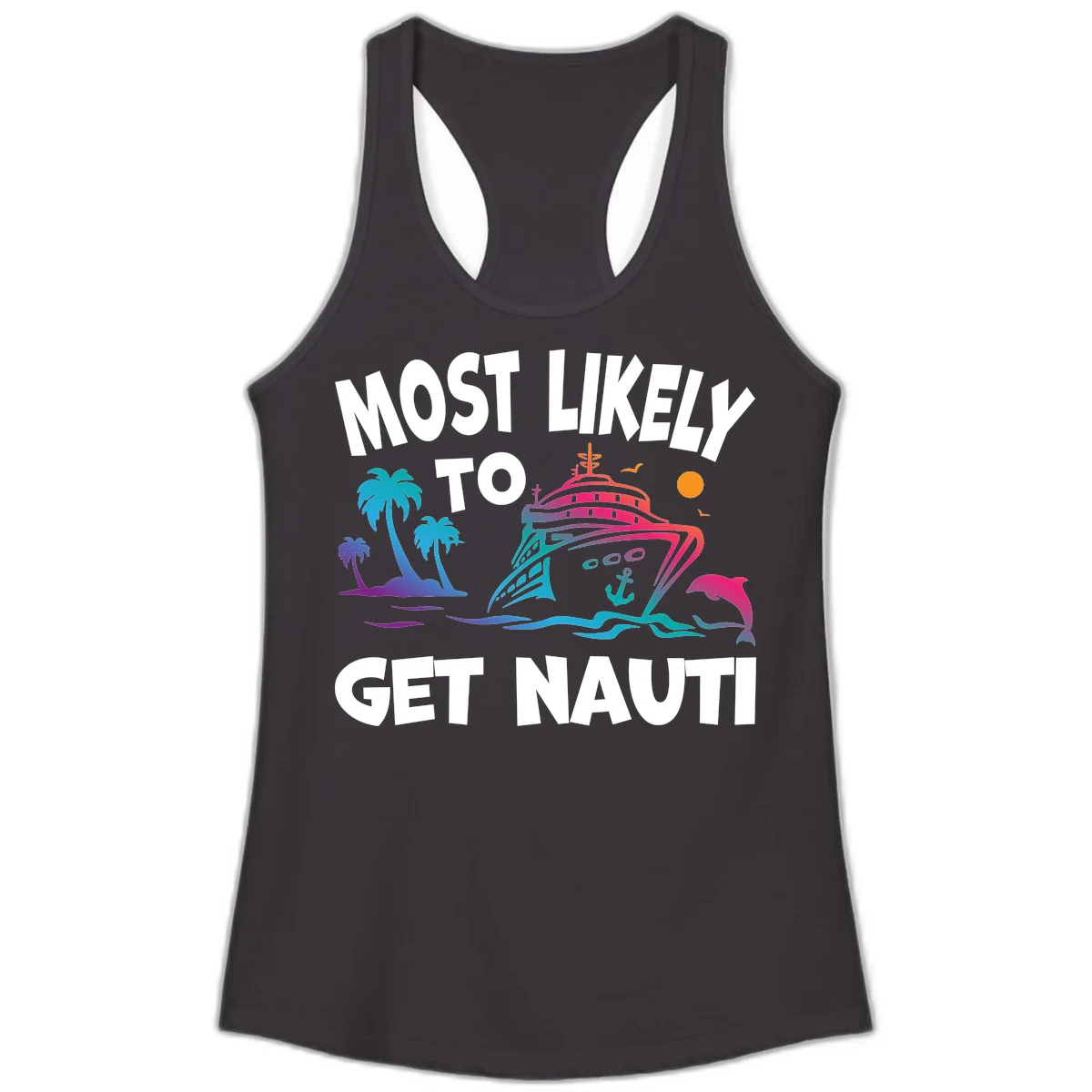 Most Likely To Get Nauti Ladies Racerback Tank in Black