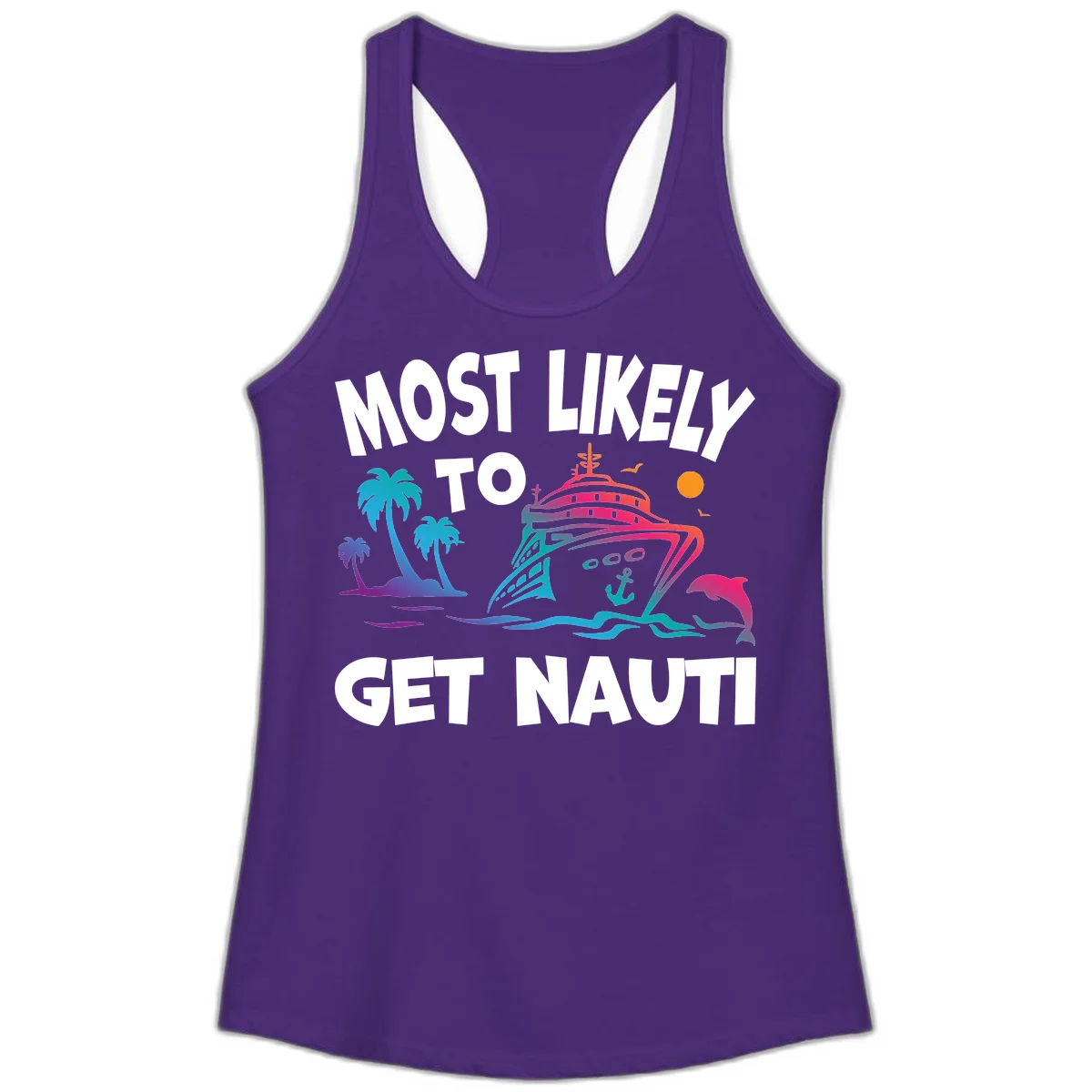 Most Likely To Get Nauti Ladies Racerback Tank in Solid Purple Rush