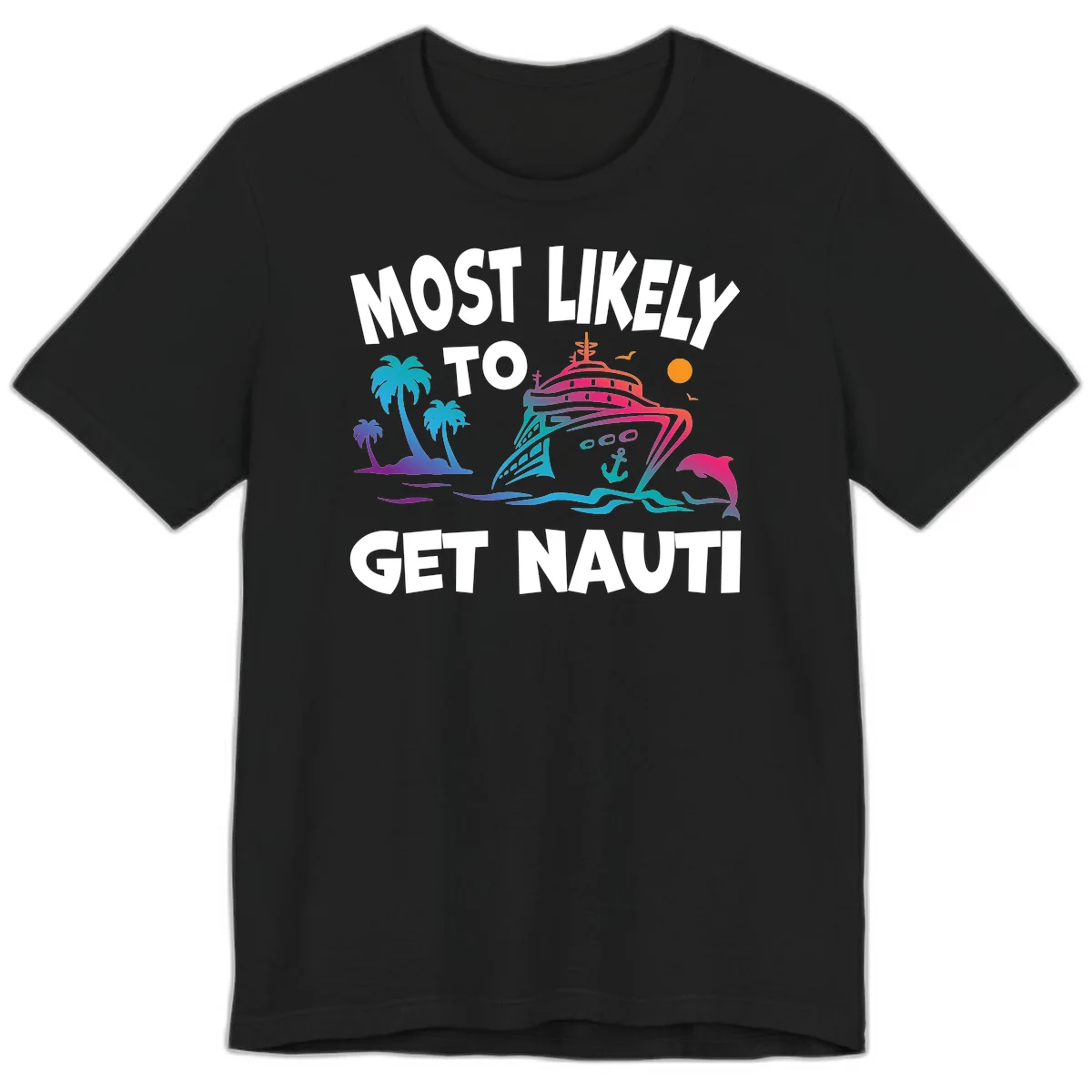 Most Likely To Get Nauti Premium T-Shirt in Black