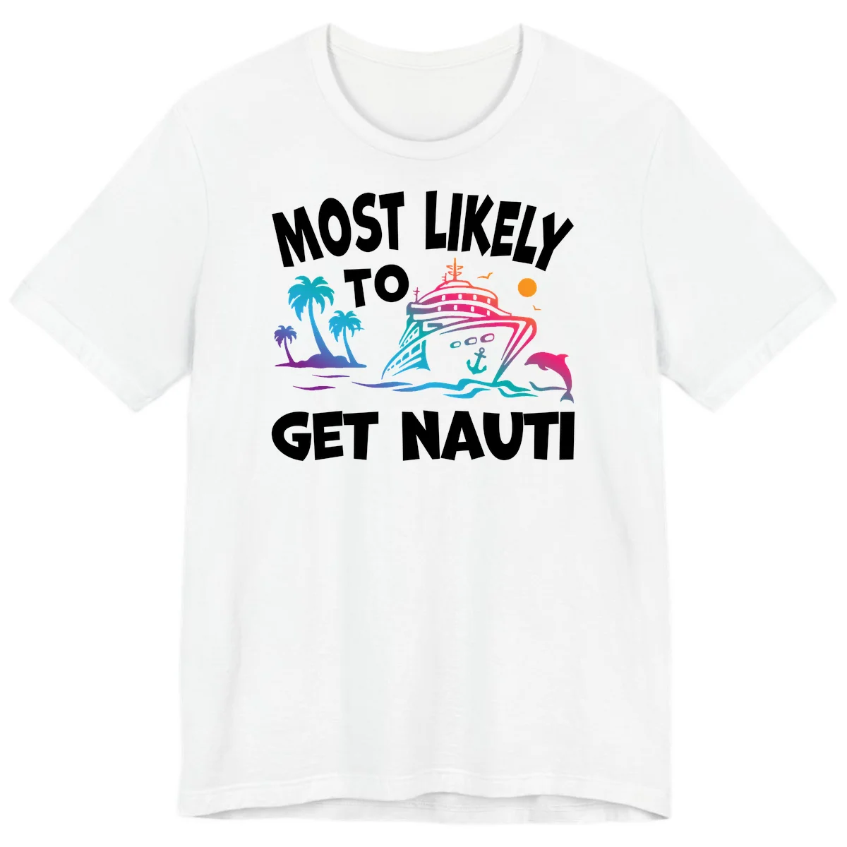 Most Likely To Get Nauti Premium T-Shirt in White