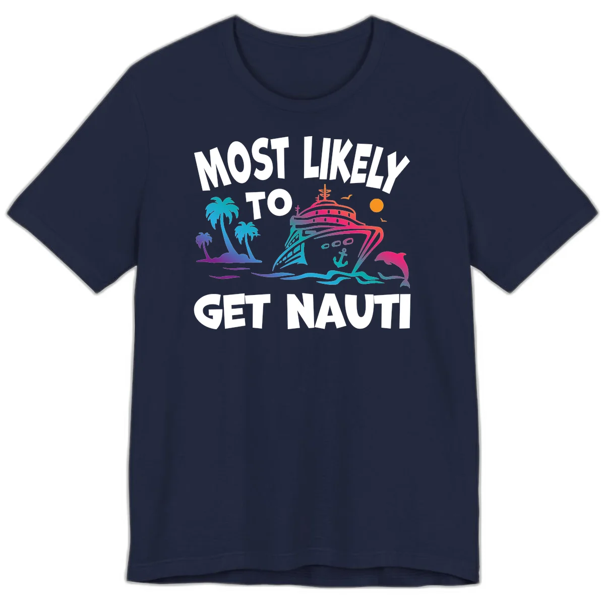 Most Likely To Get Nauti Premium T-Shirt in Navy