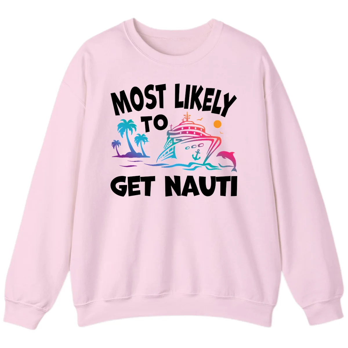 Most Likely To Get Nauti Cruise Sweatshirt in Light Pink