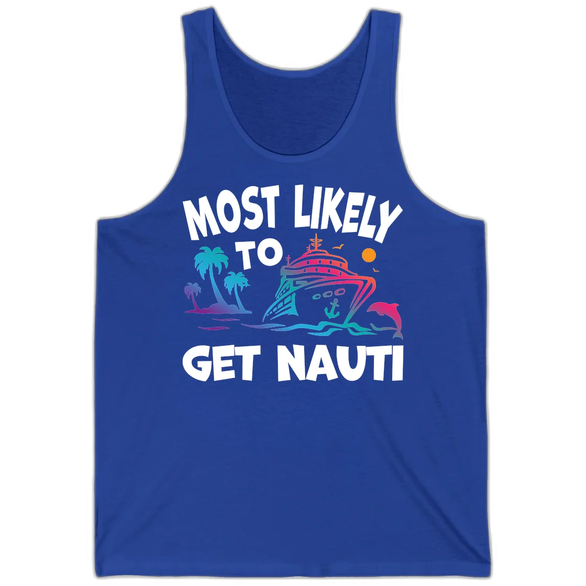 Most Likely To Get Nauti Unisex Tank Top in True Royal