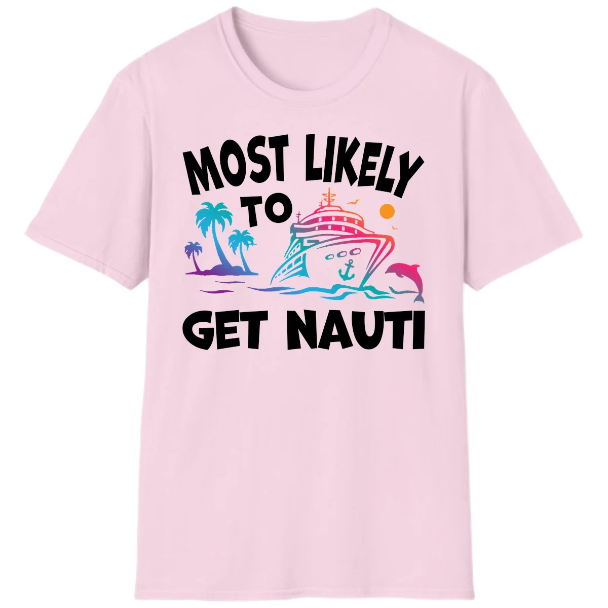 Most Likely To Get Nauti Funny Cruise Vacation T-Shirt in Light Pink