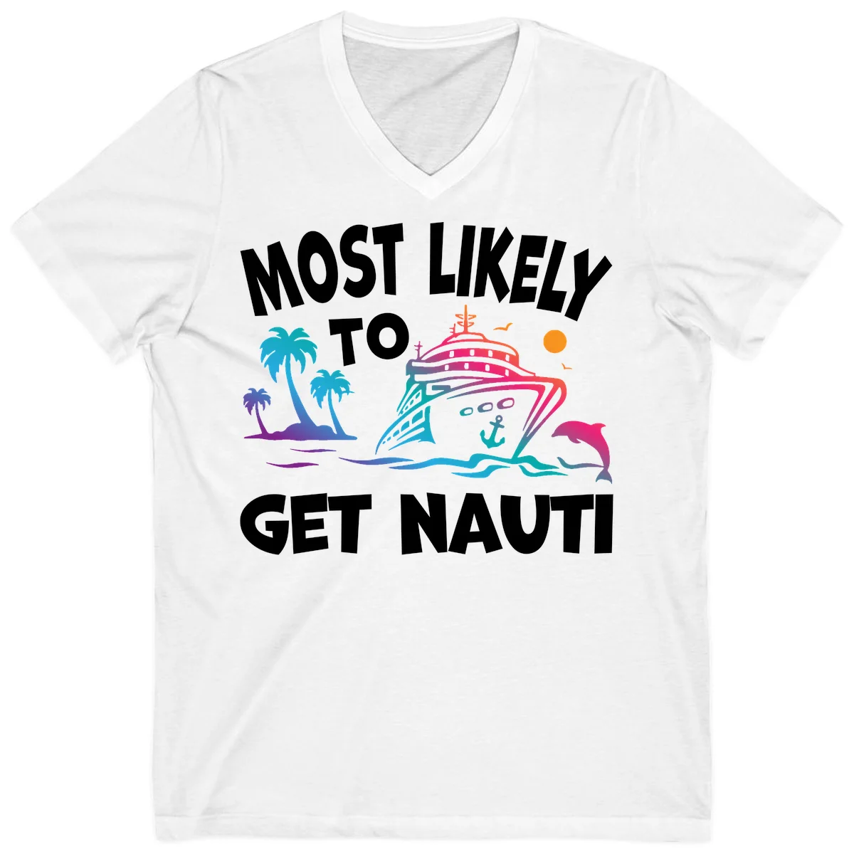 Most Likely To Get Nauti V-Neck Cruise Tee in White