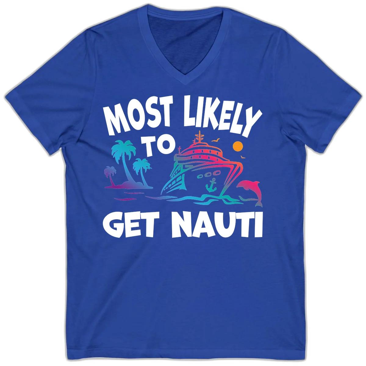 Most Likely To Get Nauti V-Neck Cruise Tee in True Royal