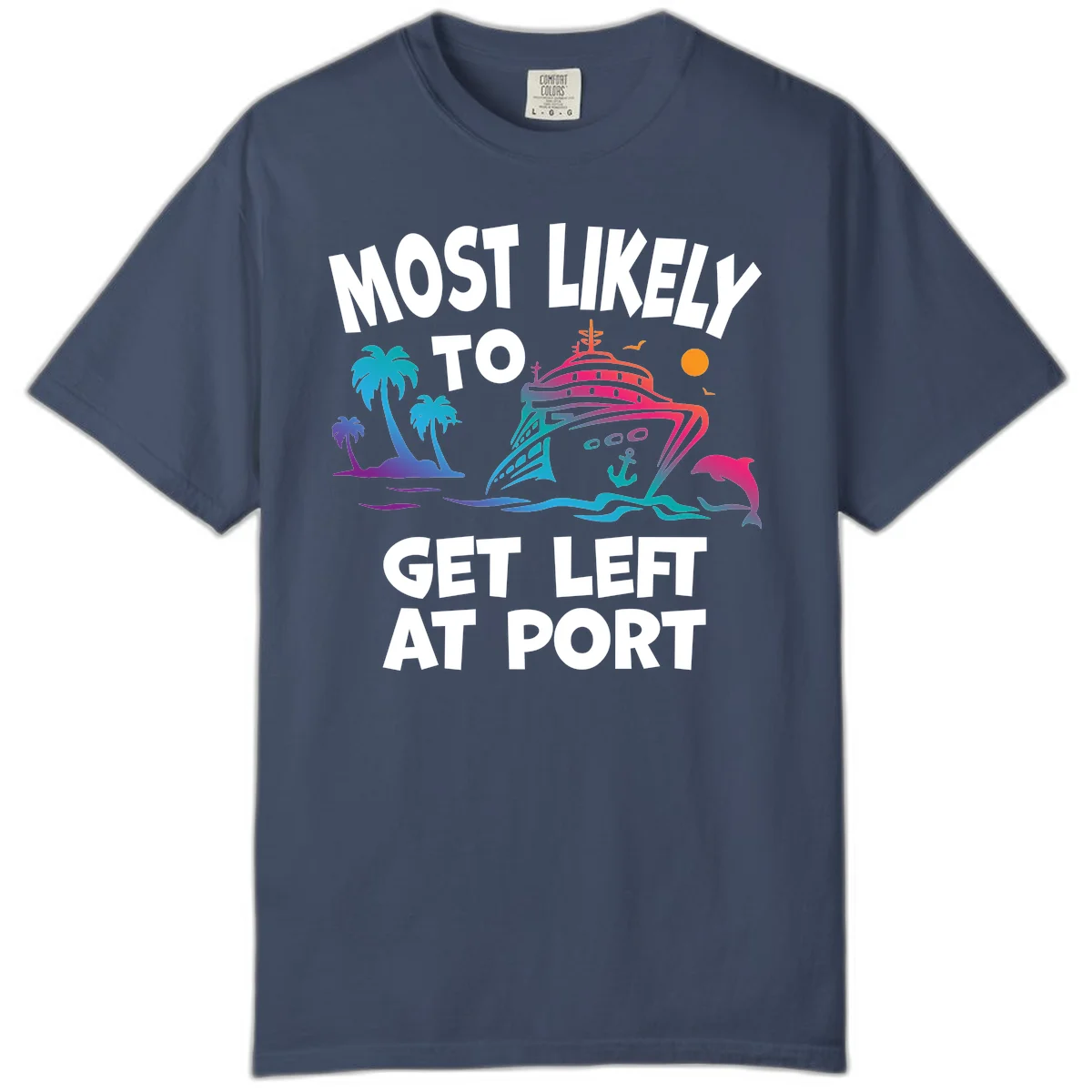 Most Likely To Get Left At Port Comfort Color in Midnight